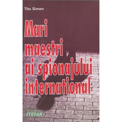 MARI MAESTRI AI SPIONAJULUI INTERNATIONAL