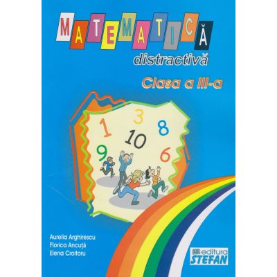 MATEMATICA DISTRACTIVA. CLASA A III-A