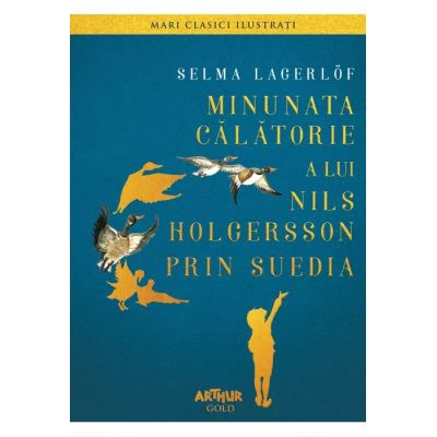 MINUNATA CALATORIE A LUI NILS HOLGERSSON PRIN SUEDIA