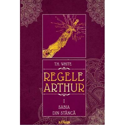 REGELE ARTHUR I. SABIA DIN STANCA