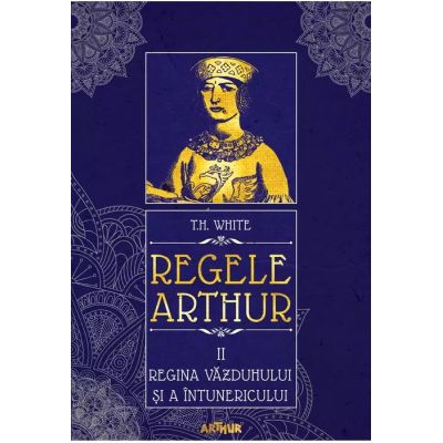 REGELE ARTHUR II. REGINA VAZDUHULUI SI A INTUNERICULUI