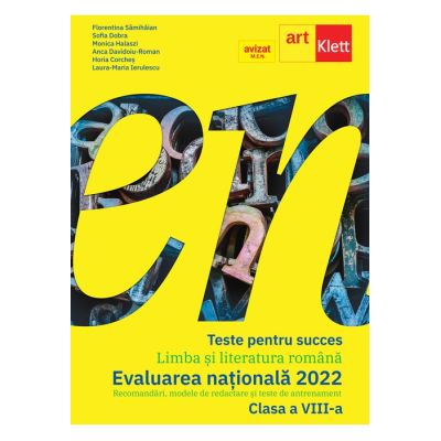 LIMBA SI LITERATURA ROMANA. CLASA A VIII-A. TESTE PENTRU SUCCES. EVALUAREA NATIONALA 2022