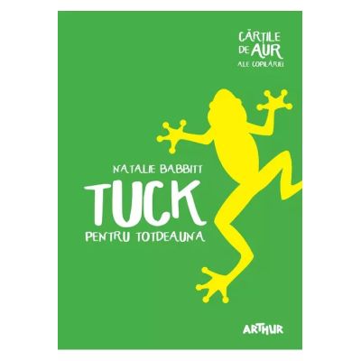 TUCK PENTRU TOTDEAUNA. CARTILE DE AUR ALE COPILARIEI