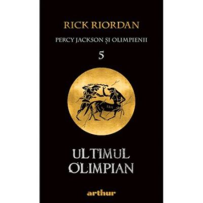 PERCY JACKSON SI OLIMPIENII 5. ULTIMUL OLIMPIAN