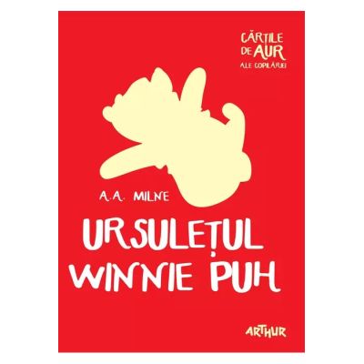 URSULETUL WINNIE PUH. CARTILE DE AUR ALE COPILARIEI