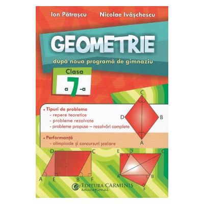 GEOMETRIE. DUPA NOUA PROGRAMA DE GIMNAZIU. CLASA A VII-A