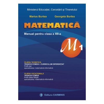 MATEMATICA. PROFIL M1. MANUAL CLASA A XII-A
