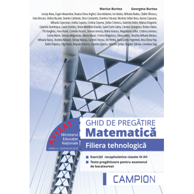 MATEMATICA. FILIERA TEHNOLOGICA. GHID DE PREGATIRE