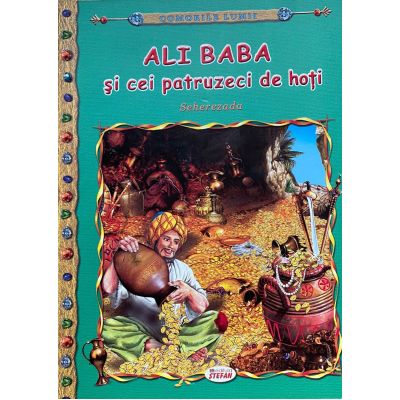 ALI BABA SI CEI PATRUZECI DE HOTI. COLECTIA COMORILE LUMII