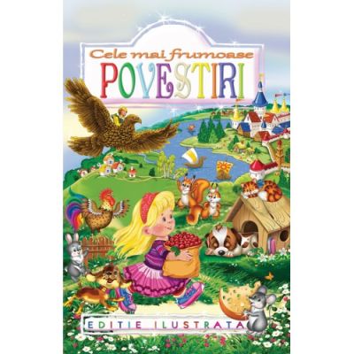 CELE MAI FRUMOASE POVESTIRI. EDITIE ILUSTRATA