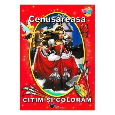 Cenușăreasa. Citim și colorăm