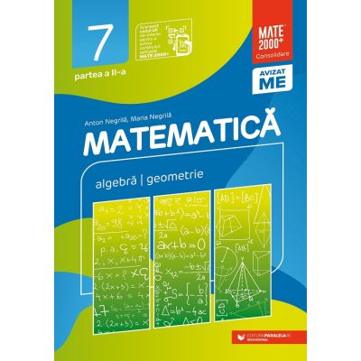 MATEMATICA. ALGEBRA, GEOMETRIE. CLASA A VII-A. CONSOLIDARE. PARTEA A II-A