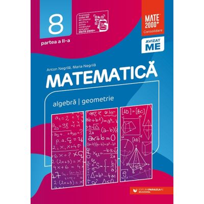 MATEMATICA. ALGEBRA, GEOMETRIE. CLASA A VIII-A. CONSOLIDARE. PARTEA A II-A