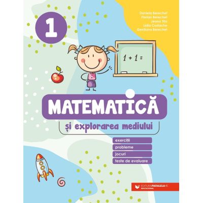 Matematică și explorarea mediului. Exerciții, probleme, jocuri, teste de evaluare. Clasa I