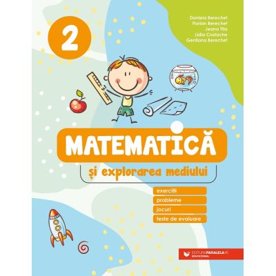 Matematică și explorarea mediului. Exerciții, probleme, jocuri, teste de evaluare. Clasa a II-a