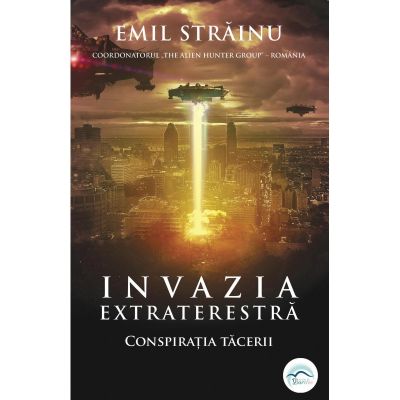 INVAZIA EXTRATERESTRA. CONSPIRATIA TACERII