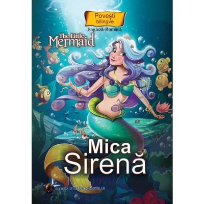 MICA SIRENA. COLECTIA POVESTI BILINGVE. ENGLEZA-ROMANA