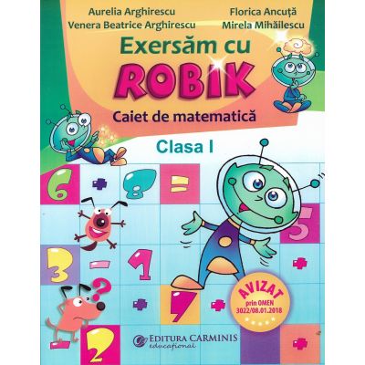 EXERSAM CU ROBIK. CAIET DE MATEMATICA. CLASA I