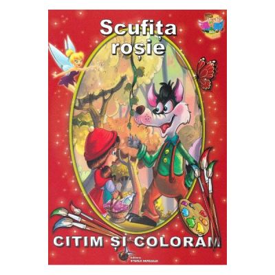 Scufița roșie. Citim și colorăm