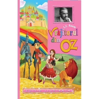 VRAJITORUL DIN OZ. EDITIE ILUSTRATA