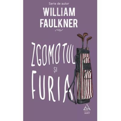 ZGOMOTUL SI FURIA