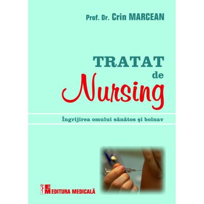 Tratat de nursing.Îngrijirea omului sănătos și bolnav