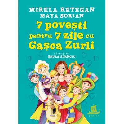 7 POVESTI PENTRU 7 ZILE CU GASCA ZURLI