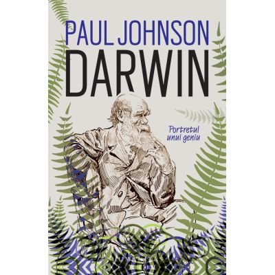 DARWIN. PORTRETUL UNUI GENIU
