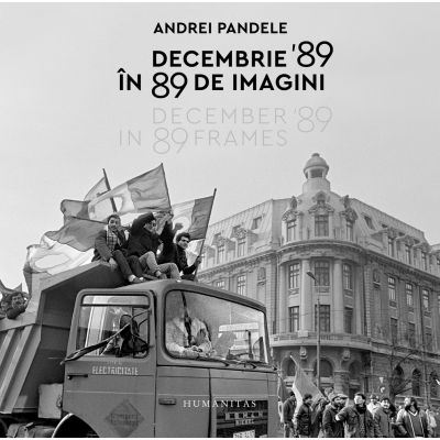 DECEMBRIE '89 IN 89 DE IMAGINI
