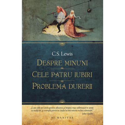 DESPRE MINUNI. CELE PATRU IUBIRI. PROBLEMA DURERII