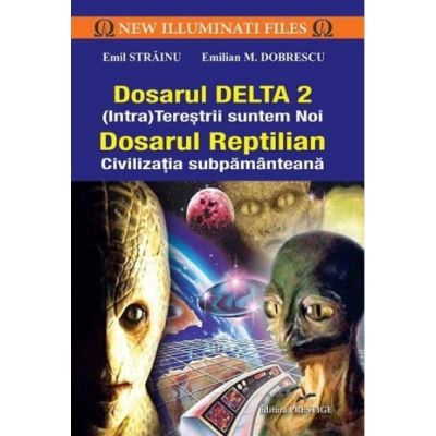 DOSARUL DELTA 2. DOSARUL REPTILIAN