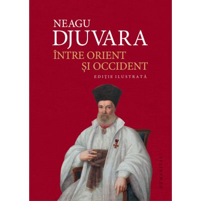 INTRE ORIENT SI OCCIDENT. EDITIE ILUSTRATA