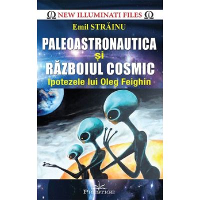 PALEOASTRONAUTICA SI RAZBOIUL COSMIC