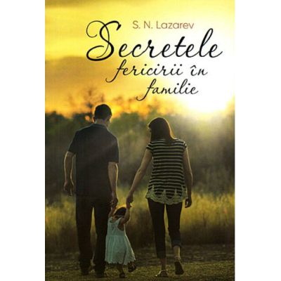 SECRETELE FERICIRII IN FAMILIE