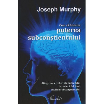 CUM SA FOLOSIM PUTEREA SUBCONSTIENTULUI