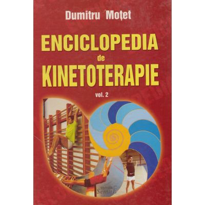 ENCICLOPEDIA DE KINETOTERAPIE. VOL. 2