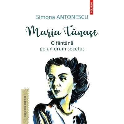 MARIA TANASE. O fantana pe un drum secetos