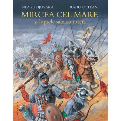 MIRCEA CEL MARE SI LUPTELE SALE CU TURCII