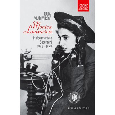 MONICA LOVINESCU IN DOCUMENTELE SECURITATII. 1949-1989