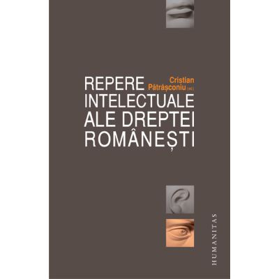 REPERE INTELECTUALE ALE DREPTEI ROMANESTI