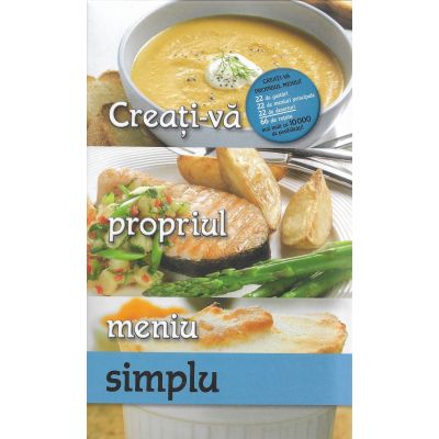 CREATI-VA PROPRIUL MENIU. SIMPLU