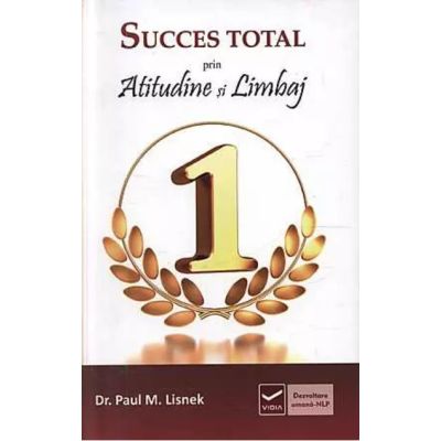 SUCCES TOTAL prin Atitudine si Limbaj
