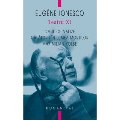 TEATRU XI. Omul cu valize. Călătorii în lumea morţilor. Maximilian Kolbe