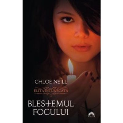 BLESTEMUL FOCULUI. seria ELITA INTUNECATA vol. 1