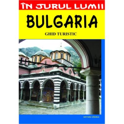 BULGARIA. Ghid turistic