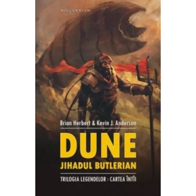 DUNE. JIHADUL BUTLERIAN. seria TRILOGIA LEGENDELOR, cartea intai