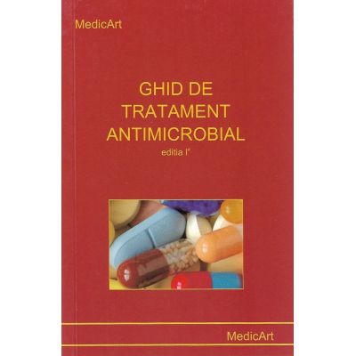 GHID DE TRATAMENT ANTIMICROBIAL. Editia I