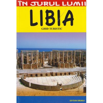 LIBIA. Ghid turistic