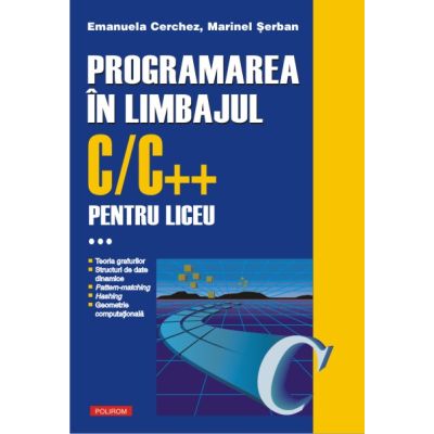 PROGRAMAREA IN LIMBAJUL C/C++ PENTRU LICEU. VOL. 3