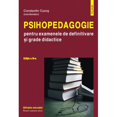 PSIHOPEDAGOGIE PENTRU EXAMENELE DE DEFINITIVARE SI GRADE DIDACTICE